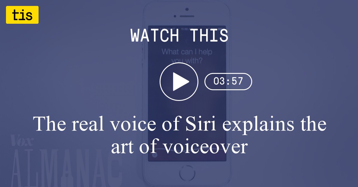 The real voice of Siri explains the art of voiceover the innovation