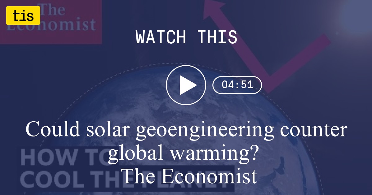 Could Solar Geoengineering Counter Global Warming? | The Economist ...